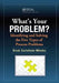 What's Your Problem? Identifying and Solving the Five Types of Process Problems by Kicab Castaneda-Mendez