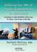 Utilizing the 3ms of Process Improvement in Healthcare: A Roadmap to High Reliability Using Lean, Six Sigma, and Change Leadership by Richard Morrow