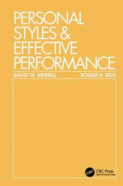 Personal Styles & Effective Performance by David W. Merrill