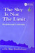 The Sky Is Not the Limit: Breakthrough Leadership by Robert Barthelemy