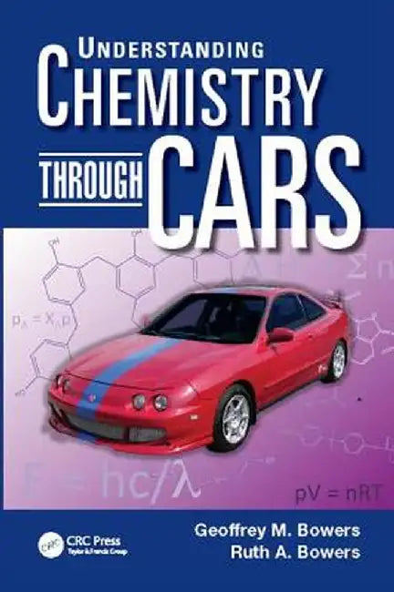Understanding Chemistry Through Cars by Geoffrey M. Bowers
