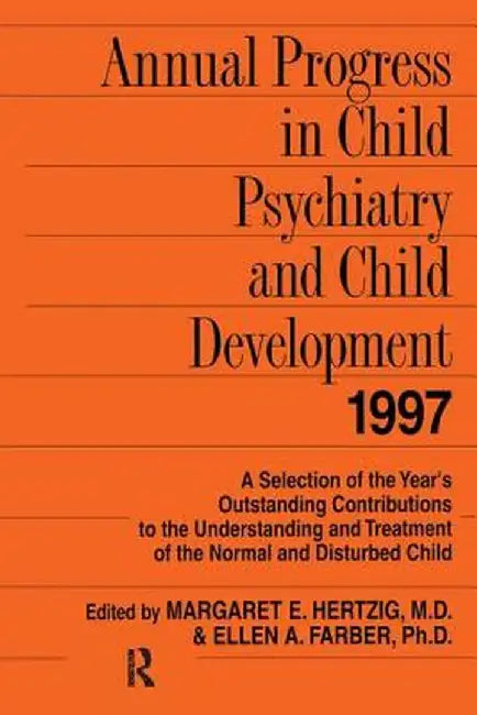 Annual Progress in Child Psychiatry and Child Development 1997 by Margaret E. Hertzig