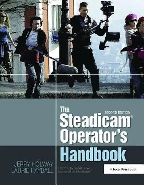 The Steadicam(r) Operator's Handbook by Jerry Holway