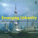 Emerging Urbanity: Global Urban Projects in the Asia Pacific Rim by Richard Marshall