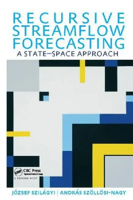 Recursive Streamflow Forecasting: A State Space Approach by Jozsef Szilagyi