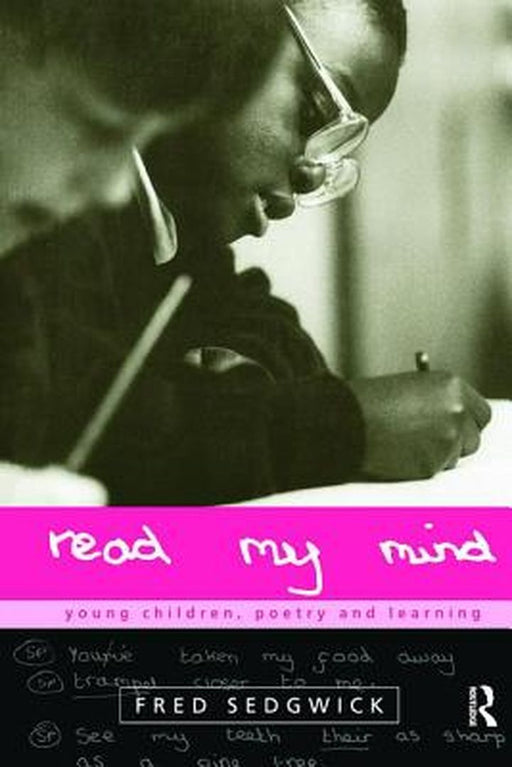 Read My Mind: Young Children, Poetry and Learning by Fred Sedgwick