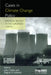 Cases in Climate Change Policy: Political Reality in the European Union by Ragnar E. Lofsted