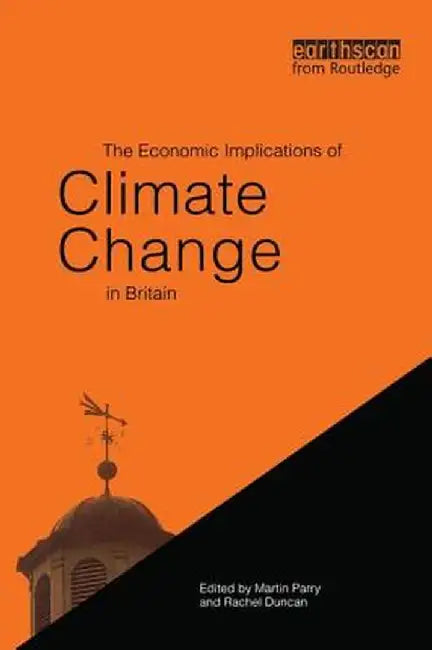 The Economic Implications of Climate Change in Britain by Martin Parry