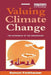 Valuing Climate Change: The Economics of the Greenhouse by Samuel Fankhauser