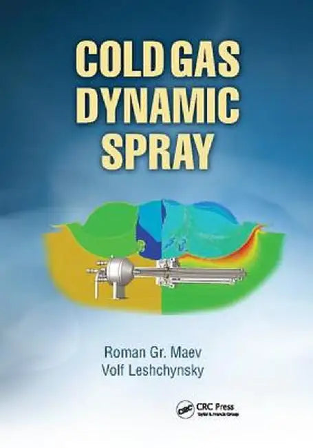 Cold Gas Dynamic Spray by Roman Gr. Maev