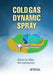 Cold Gas Dynamic Spray by Roman Gr. Maev