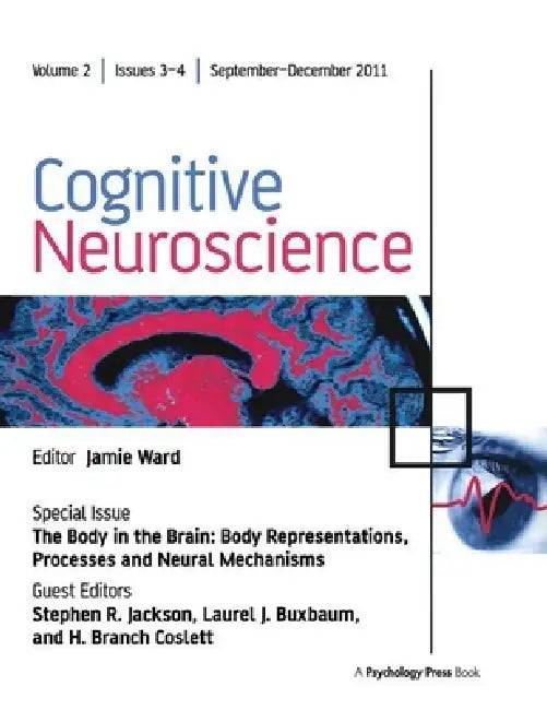 The Body in the Brain: Body Representations, Processes and Neural Mechanisms by Stephen Jackson