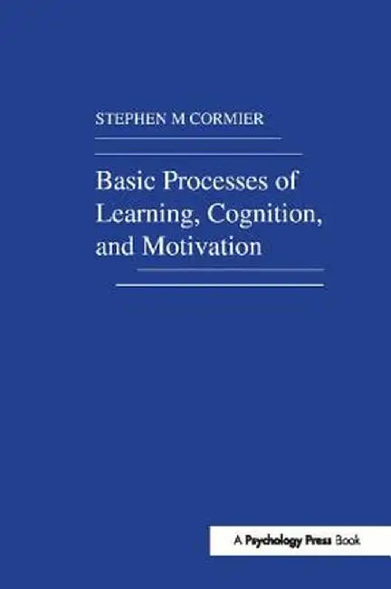 Basic Processes of Learning, Cognition, and Motivation by S. M. Cormier