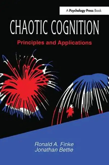 Chaotic Cognition Principles and Applications by Ronald A. Finke