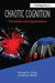 Chaotic Cognition Principles and Applications by Ronald A. Finke