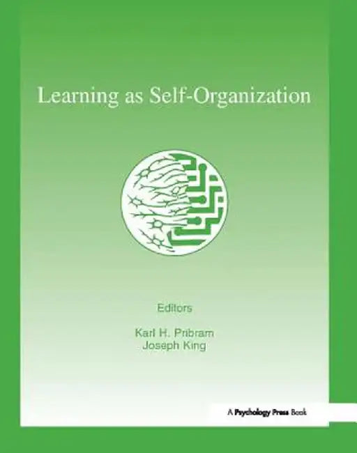 Learning as Self-Organization by Karl H. Pribram