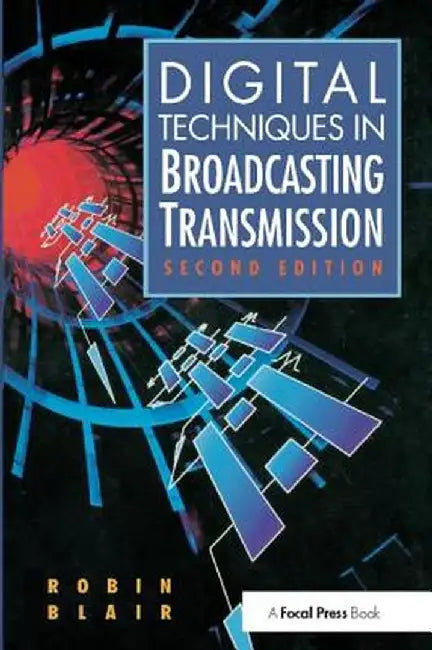 Digital Techniques in Broadcasting Transmission by Robin Blair