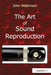 The Art of Sound Reproduction by John Watkinson