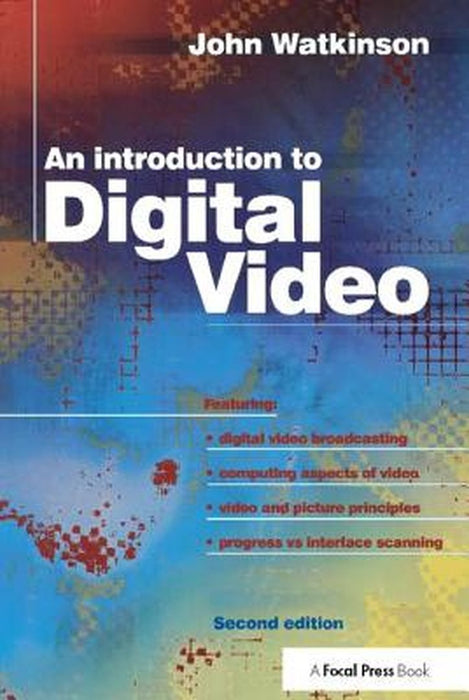 Introduction to Digital Video by John Watkinson