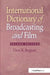 International Dictionary of Broadcasting and Film by Desi Bognar