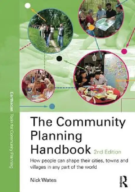 The Community Planning Handbook: How People Can Shape Their Cities, Towns and Villages in Any Part of the World by Nick Wates