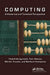 Computing: A Historical and Technical Perspective by Yoshihide Igarashi