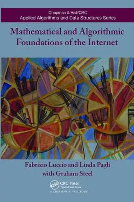 Mathematical and Algorithmic Foundations of the Internet by Fabrizio Luccio