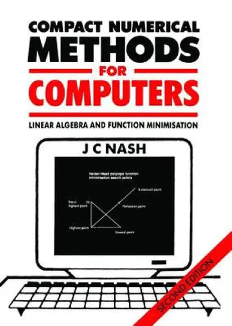 Compact Numerical Methods for Computers by John C. Nash