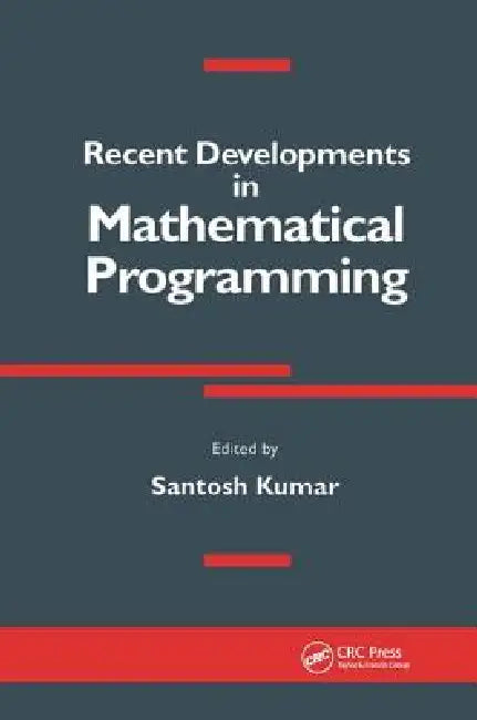Recent Developments in Mathematical Programming by Santosh Kumar