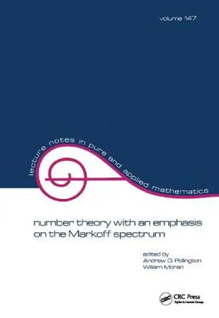 Number Theory with an Emphasis on the Markoff Spectrum by Andrew Pollington