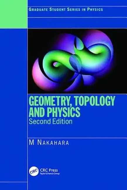 Geometry, Topology and Physics by Mikio Nakahara