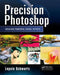 Precision Photoshop: Creating Powerful Visual Effects by Lopsie Schwartz