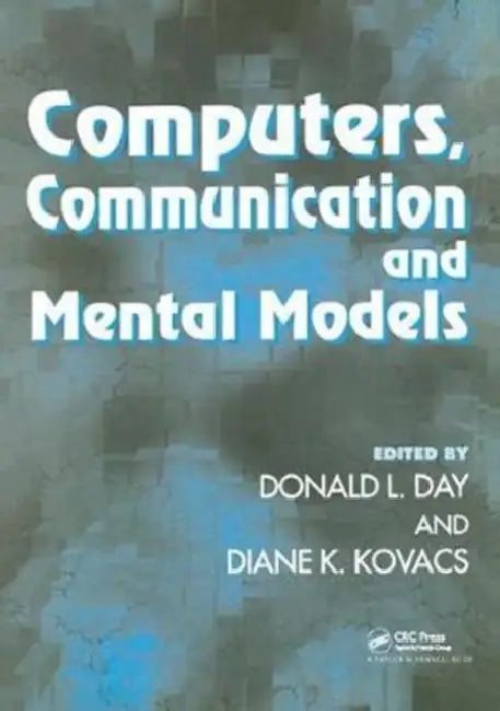 Computers, Communication, and Mental Models by Day Donald L.