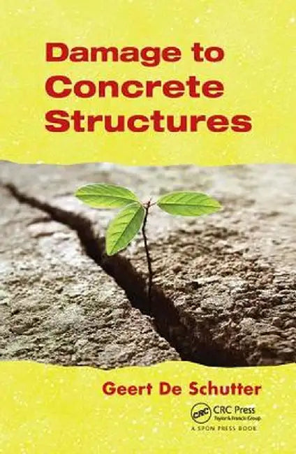 Damage to Concrete Structures by Geert De Schutter