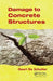 Damage to Concrete Structures by Geert De Schutter
