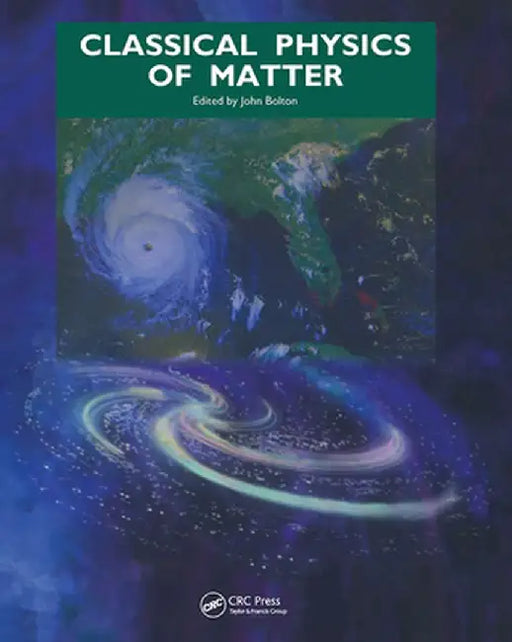 Classical Physics of Matter by J Bolton