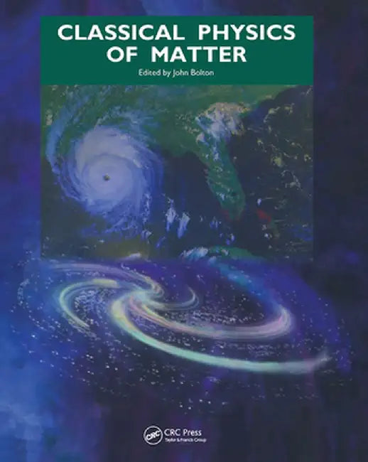 Classical Physics of Matter by J Bolton