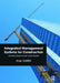 Integrated Management Systems for Construction: Quality, Environment and Safety by Alan Griffith