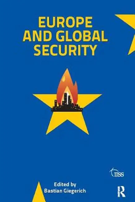 Europe and Global Security by Bastian Giegerich