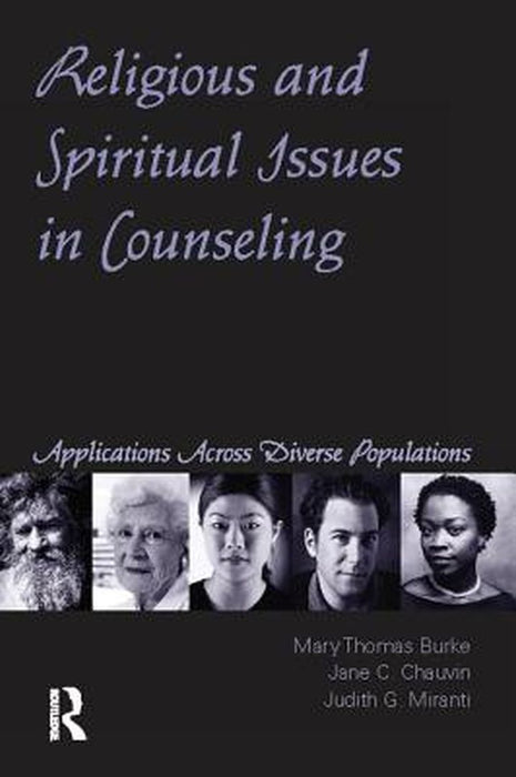 Religious and Spiritual Issues in Counseling: Applications Across Diverse Populations by Mary Thomas Burke