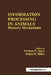 Information Processing in Animals: Memory Mechanisms by N. E. Spear