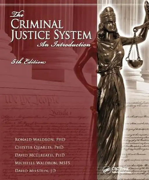 The Criminal Justice System: An Introduction, Fifth Edition by Ronald J. Waldron