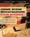 Crime Scene Investigation Case Studies: Step by Step from the Crime Scene to the Courtroom by Jacqueline Fish