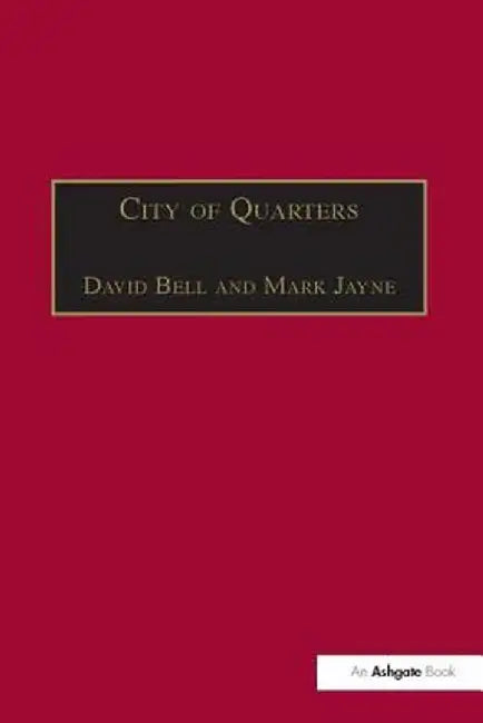City of Quarters: Urban Villages in the Contemporary City by Mark Jayne