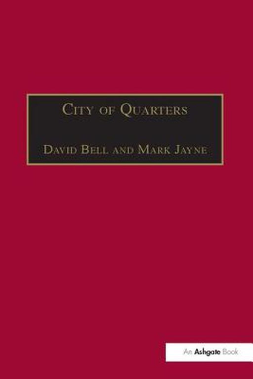 City of Quarters: Urban Villages in the Contemporary City by Mark Jayne