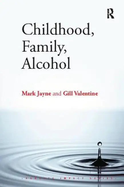 Childhood, Family, Alcohol by Mark Jayne