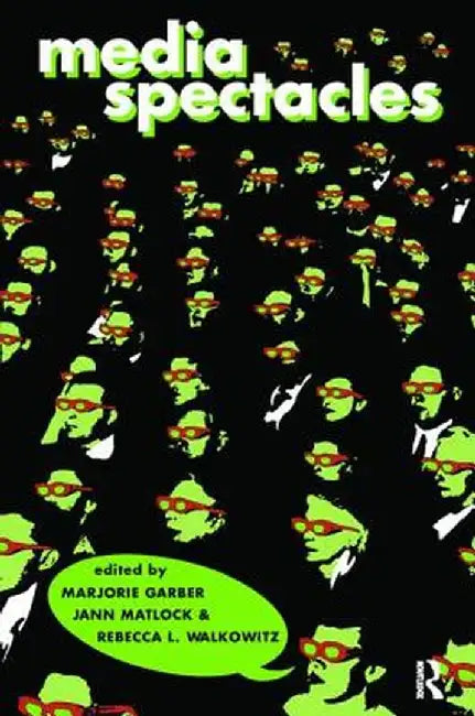 Media Spectacles by Marjorie Garber