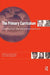 The Primary Curriculum: Learning from International Perspectives by Linda Hargreaves