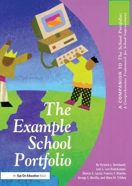 The Example School Portfolio: A Companion to the School Portfolio by Victoria Bernhardt