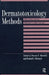 Dermatotoxicology Methods: The Laboratory Worker's Ready Reference by Francis N. Marzulli